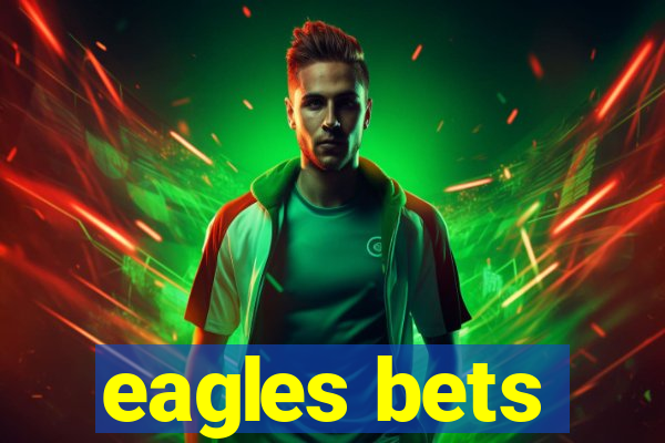 eagles bets